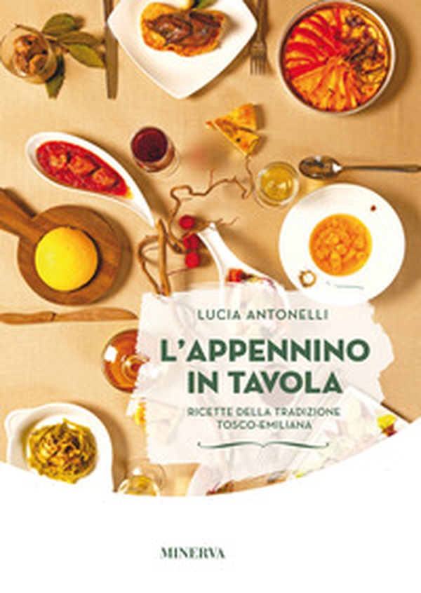 L'Appennino in tavola. Ricette della tradizione tosco-emiliana - Librerie.coop L'Appennino in tavola. Ricette della tradizione tosco-emiliana - Librerie.coop