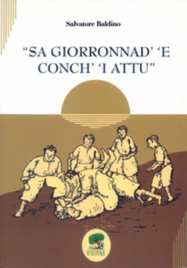 Sa giorronad' 'e conch' 'i attu - Librerie.coop Sa giorronad' 'e conch' 'i attu - Librerie.coop