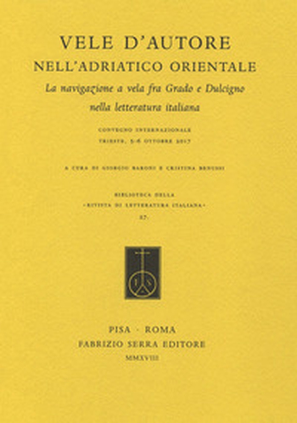 Vele d'autore nell'Adriatico orientale. La navigazione a vela fra Grado e Dulcigno nella letteratura italiana. Atti del convegno internazionale (Trieste, 5-6 ottobre 2017) - Librerie.coop Vele d'autore nell'Adriatico orientale. La navigazione a vela fra Grado e Dulcigno nella letteratura italiana. Atti del convegno internazionale (Trieste, 5-6 ottobre 2017) - Librerie.coop
