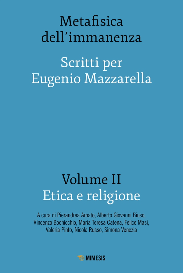 Metafisica dell’immanenza - Volume II - Etica e religione - Librerie.coop Metafisica dell’immanenza - Volume II - Etica e religione - Librerie.coop