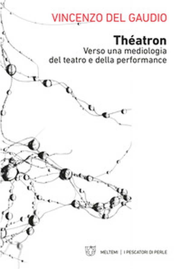 Théatron. Verso una mediologia del teatro e della performance - Librerie.coop Théatron. Verso una mediologia del teatro e della performance - Librerie.coop
