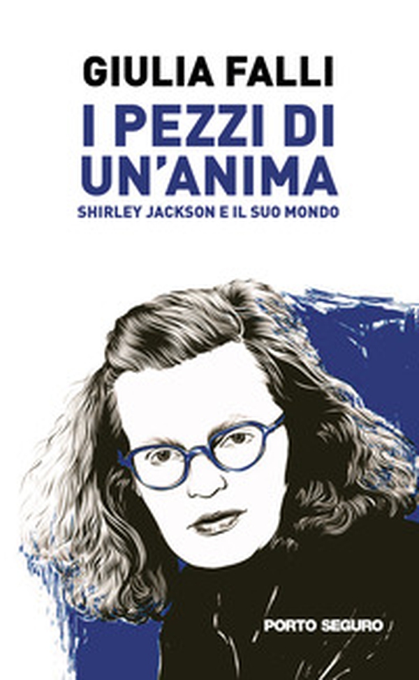 I pezzi di un'anima. Shirley Jackson e il suo mondo - Librerie.coop I pezzi di un'anima. Shirley Jackson e il suo mondo - Librerie.coop