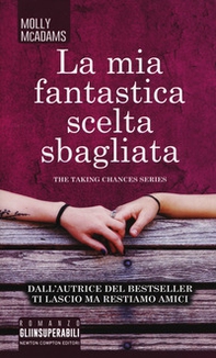 La mia fantastica scelta sbagliata. The taking changes series - Librerie.coop