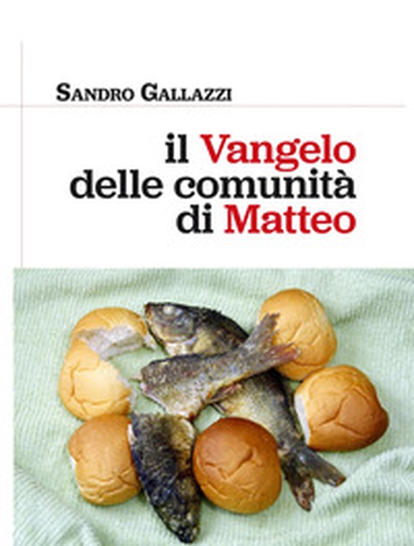 Il Vangelo delle comunità di Matteo - Librerie.coop Il Vangelo delle comunità di Matteo - Librerie.coop