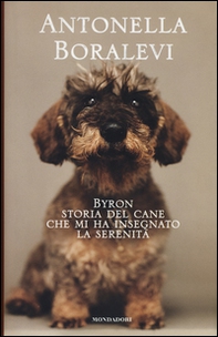 Byron. Storia del cane che mi ha insegnato la serenità - Librerie.coop