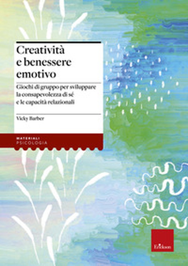 Creatività e benessere emotivo. Giochi di gruppo per sviluppare la consapevolezza di sé e le capacità relazionali - Librerie.coop Creatività e benessere emotivo. Giochi di gruppo per sviluppare la consapevolezza di sé e le capacità relazionali - Librerie.coop