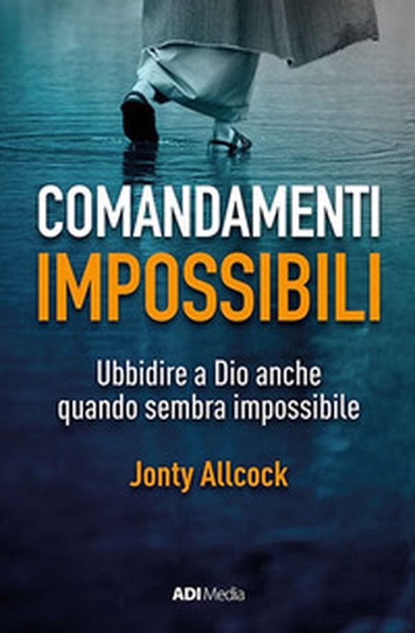 Comandamenti impossibili. Ubbidire a Dio anche quando sembra impossibile - Librerie.coop Comandamenti impossibili. Ubbidire a Dio anche quando sembra impossibile - Librerie.coop