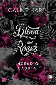 Incendio-Caduta. Blood and roses - Librerie.coop