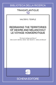Redrawing the territories of desire and melancholy. Le voyage homoerotique. The travel writings and films of Gide, Duvert, Barthes, Genet, Taïa, Rachid O., Vallois and Bouzid - Librerie.coop