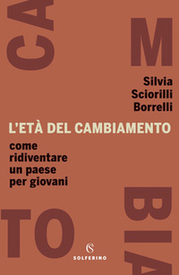 L'età del cambiamento. Come ridiventare un Paese per giovani - Librerie.coop L'età del cambiamento. Come ridiventare un Paese per giovani - Librerie.coop