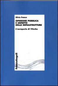 Opinione pubblica e impatto delle infrastrutture. L'aeroporto di Viterbo - Librerie.coop