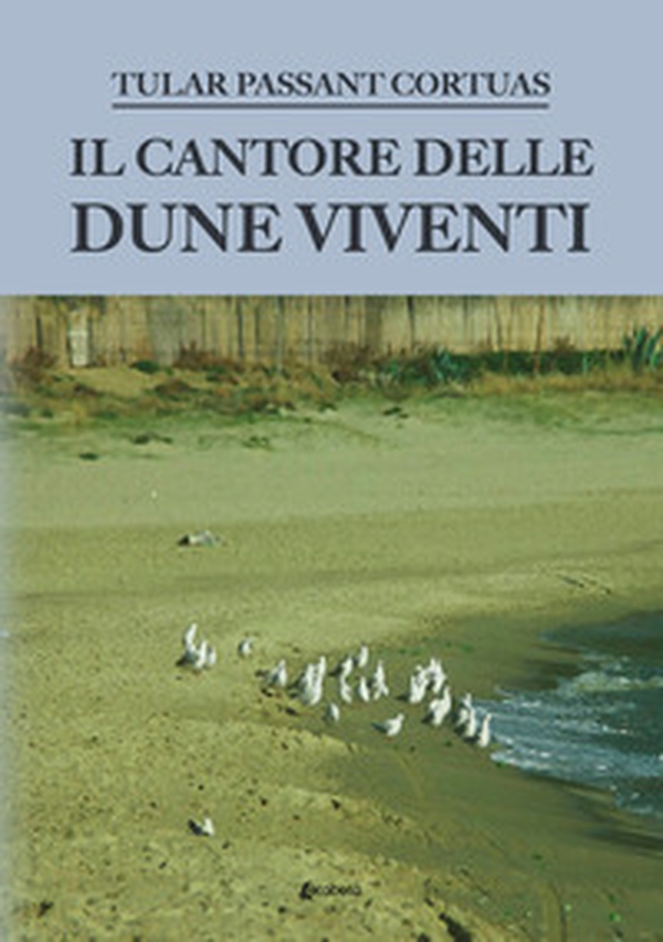 Il cantore delle dune viventi - Librerie.coop Il cantore delle dune viventi - Librerie.coop