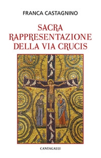 La sacra rappresentazione della Via Crucis - Librerie.coop