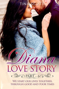 Diana love story. We start our lives together. Through good and poor times - Librerie.coop