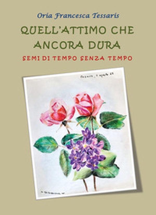 Quell'attimo che ancora dura. Semi di tempo senza tempo - Librerie.coop Quell'attimo che ancora dura. Semi di tempo senza tempo - Librerie.coop