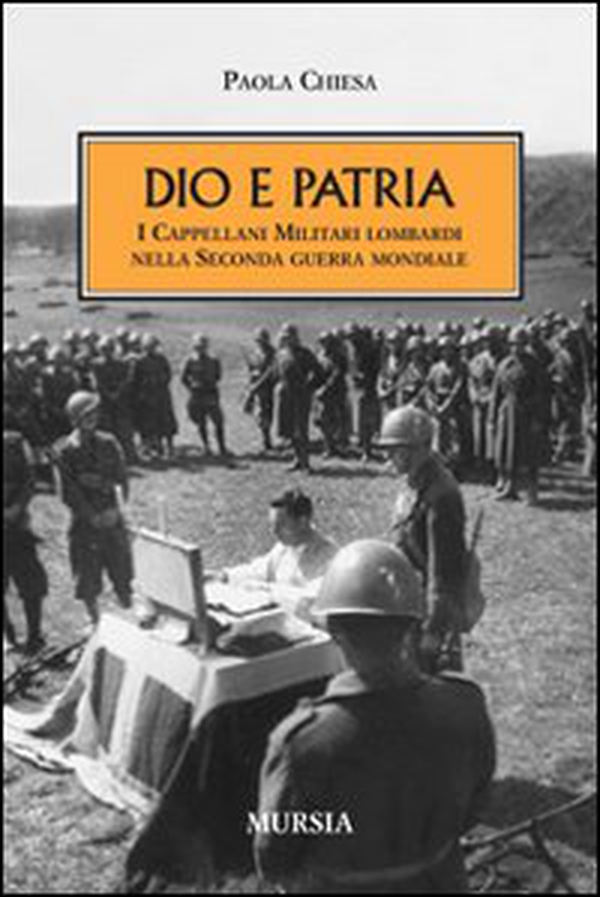 Dio e patria. I cappellani militari lombardi nella Seconda guerra mondiale - Librerie.coop Dio e patria. I cappellani militari lombardi nella Seconda guerra mondiale - Librerie.coop