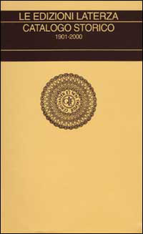 Le edizioni Laterza. Catalogo storico 1901-2000 - Librerie.coop Le edizioni Laterza. Catalogo storico 1901-2000 - Librerie.coop