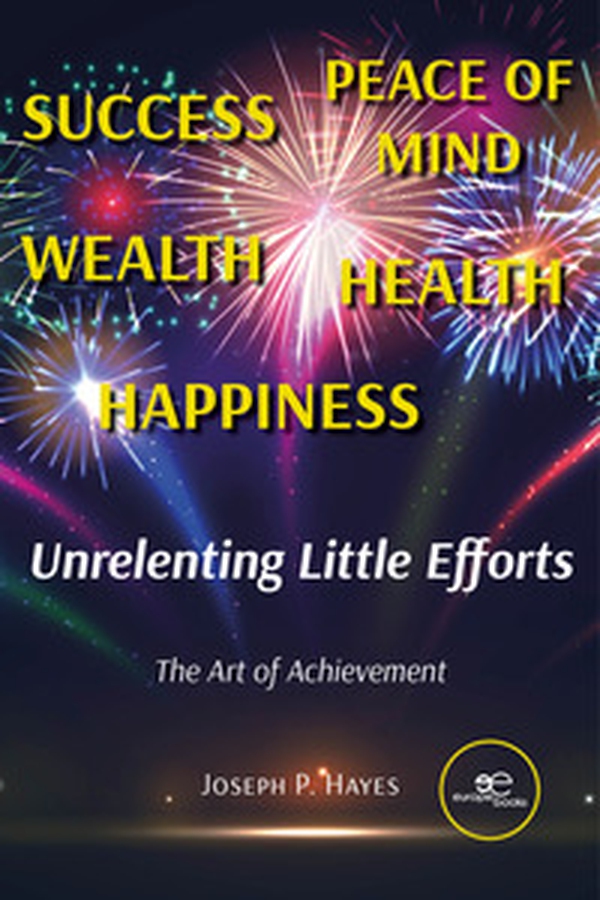 Unrelenting little efforts. The art of achievement - Librerie.coop Unrelenting little efforts. The art of achievement - Librerie.coop