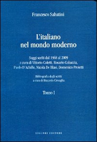 L'italiano nel mondo moderno. Saggi scelti dal 1968 al 2009 - Librerie.coop