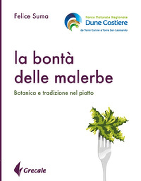 La bontà delle malerbe. Botanica e tradizione nel piatto - Librerie.coop La bontà delle malerbe. Botanica e tradizione nel piatto - Librerie.coop