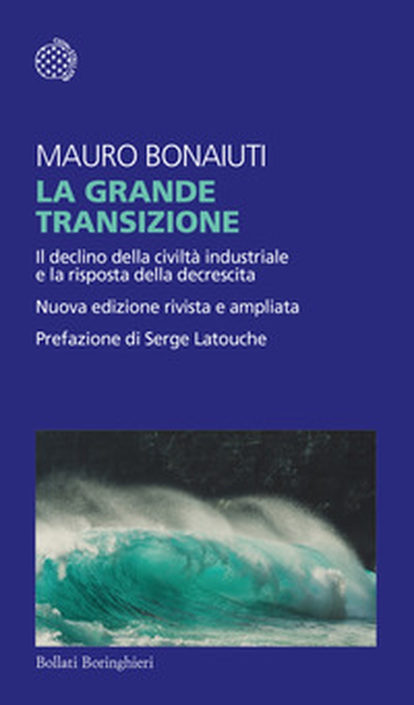 La grande transizione. Il declino della civiltà industriale e la risposta della decrescita - Librerie.coop La grande transizione. Il declino della civiltà industriale e la risposta della decrescita - Librerie.coop