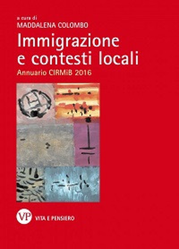 Immigrazione e contesti locali. Annuario CIRMiB 2016 - Librerie.coop Immigrazione e contesti locali. Annuario CIRMiB 2016 - Librerie.coop