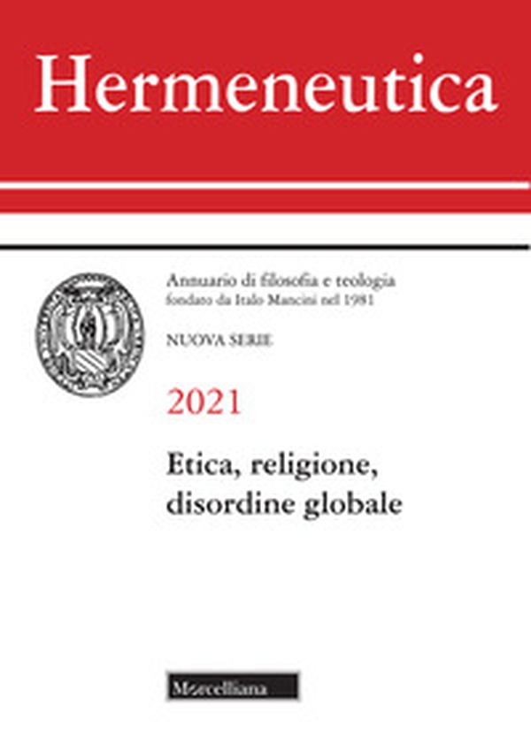 Hermeneutica. Annuario di filosofia e teologia (2021). Etica, religione e disordine globale - Librerie.coop Hermeneutica. Annuario di filosofia e teologia (2021). Etica, religione e disordine globale - Librerie.coop