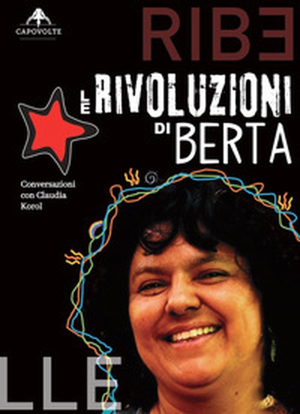 Le rivoluzioni di Berta. Conversazioni con Claudia Korol - Librerie.coop Le rivoluzioni di Berta. Conversazioni con Claudia Korol - Librerie.coop