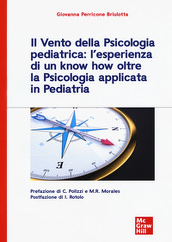 Il vento della psicologia pediatrica: l'esperienza di un know how oltre la psicologia applicata in pediatria - Librerie.coop Il vento della psicologia pediatrica: l'esperienza di un know how oltre la psicologia applicata in pediatria - Librerie.coop