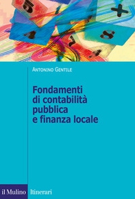Fondamenti di contabilità pubblica e finanza locale. Il governo della città attraverso il sistema di bilancio - Librerie.coop