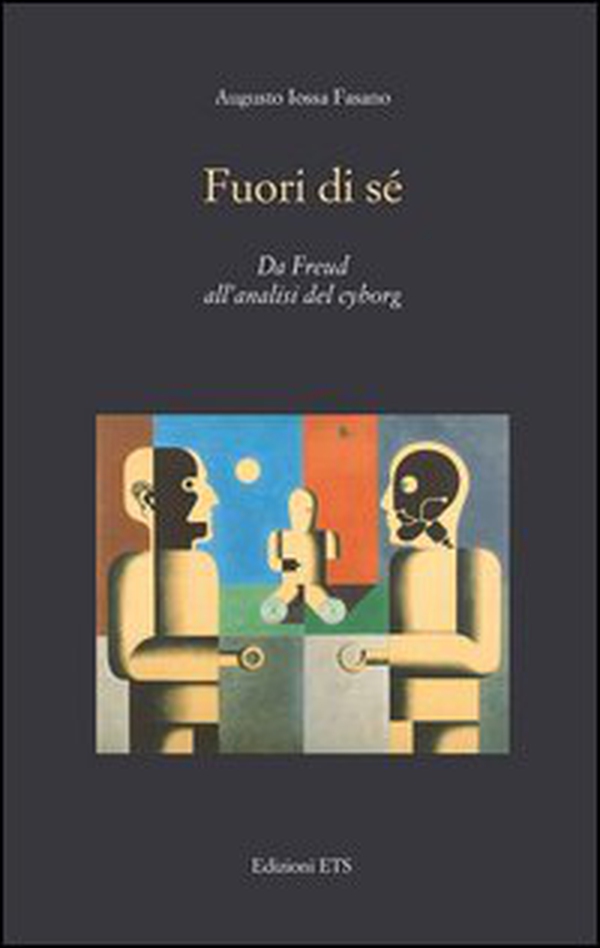 Fuori di sé. Da Freud all'analisi del cyborg - Librerie.coop Fuori di sé. Da Freud all'analisi del cyborg - Librerie.coop
