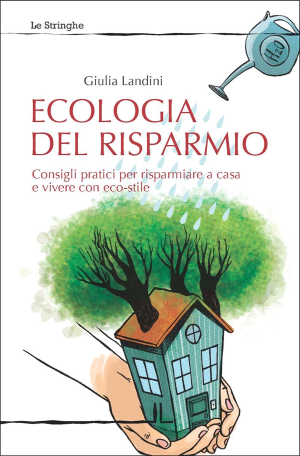 Ecologia del risparmio. Consigli pratici per risparmiare a casa e vivere con eco-stile. - Librerie.coop Ecologia del risparmio. Consigli pratici per risparmiare a casa e vivere con eco-stile. - Librerie.coop