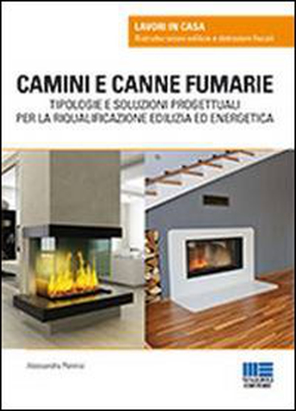 Camini e canne fumarie. Tipologie e soluzioni progettuali per la riqualificazione edilizia ed energetica - Librerie.coop Camini e canne fumarie. Tipologie e soluzioni progettuali per la riqualificazione edilizia ed energetica - Librerie.coop
