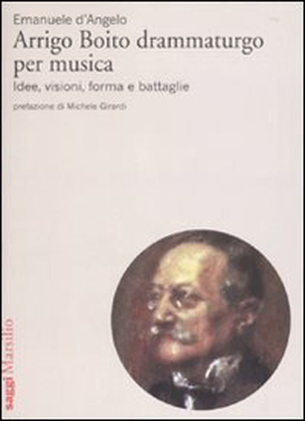 Arrigo Boito drammaturgo per musica. Idee, visioni, forma e battaglie - Librerie.coop Arrigo Boito drammaturgo per musica. Idee, visioni, forma e battaglie - Librerie.coop