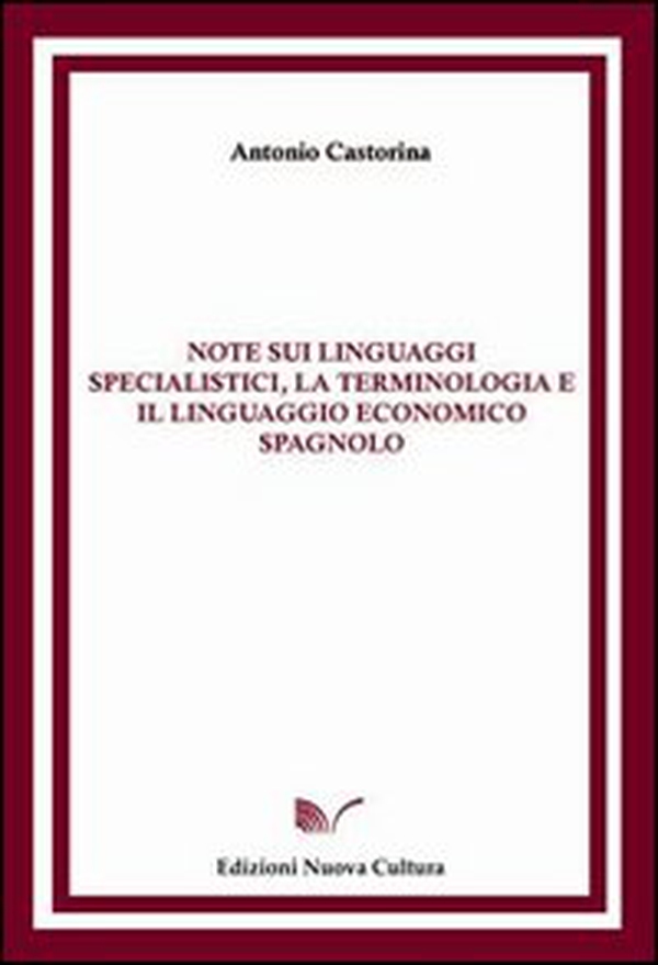 Note sui linguaggi specialistici, la terminologia e il linguaggio economico spagnolo - Librerie.coop Note sui linguaggi specialistici, la terminologia e il linguaggio economico spagnolo - Librerie.coop