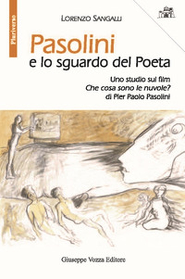 Pasolini e lo sguardo del Poeta. Uno studio sul film «Che cosa sono le nuvole?» di Pier Paolo Pasolini - Librerie.coop Pasolini e lo sguardo del Poeta. Uno studio sul film «Che cosa sono le nuvole?» di Pier Paolo Pasolini - Librerie.coop