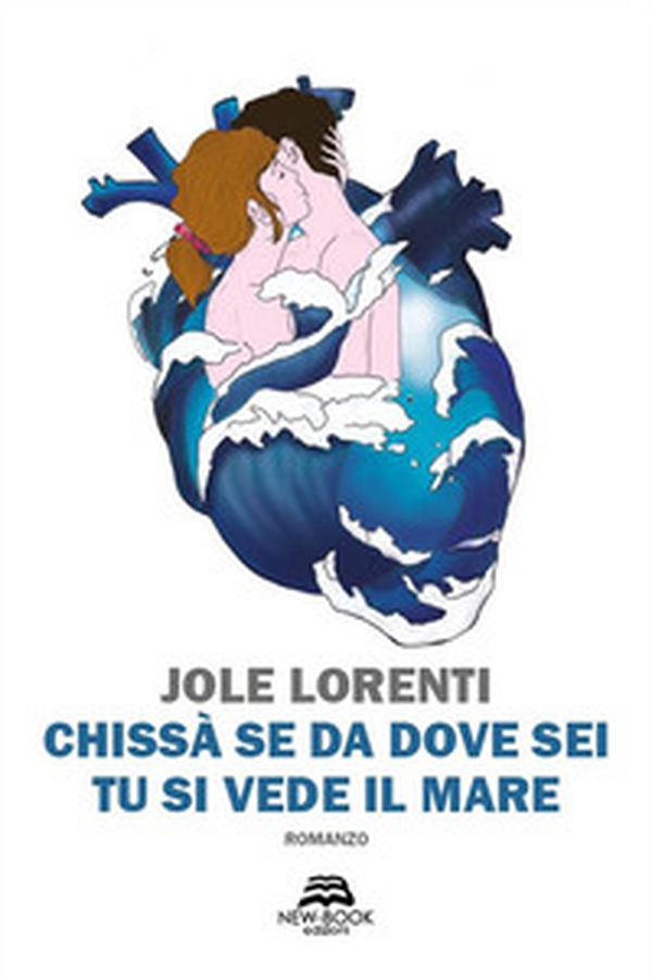 Chissà se da dove sei tu si vede il mare - Librerie.coop Chissà se da dove sei tu si vede il mare - Librerie.coop