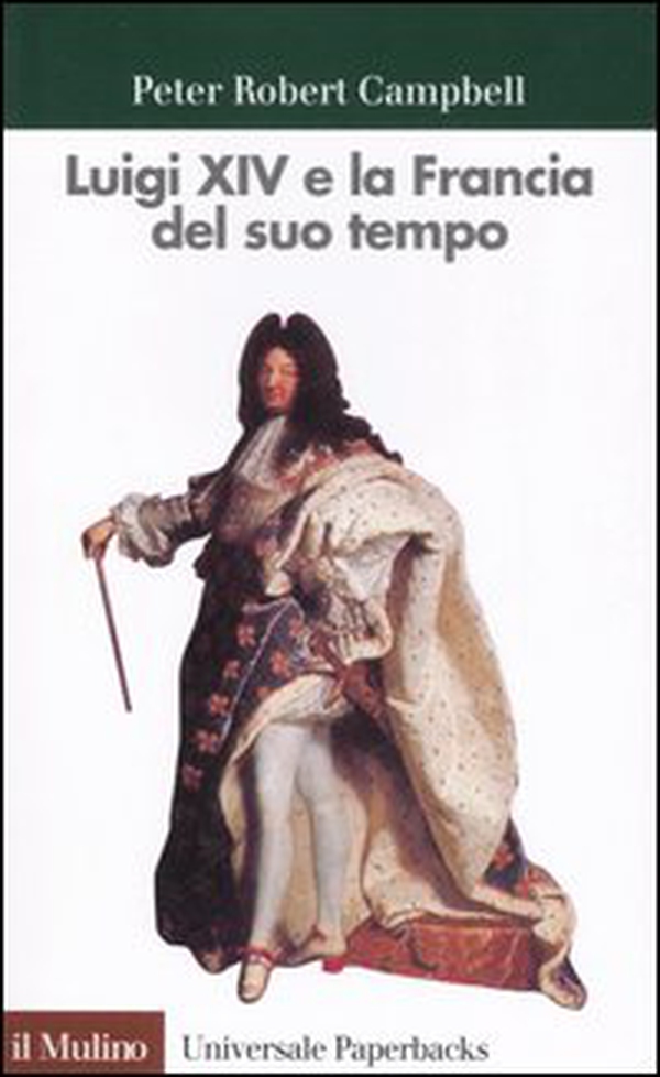 Luigi XIV e la Francia del suo tempo - Librerie.coop Luigi XIV e la Francia del suo tempo - Librerie.coop