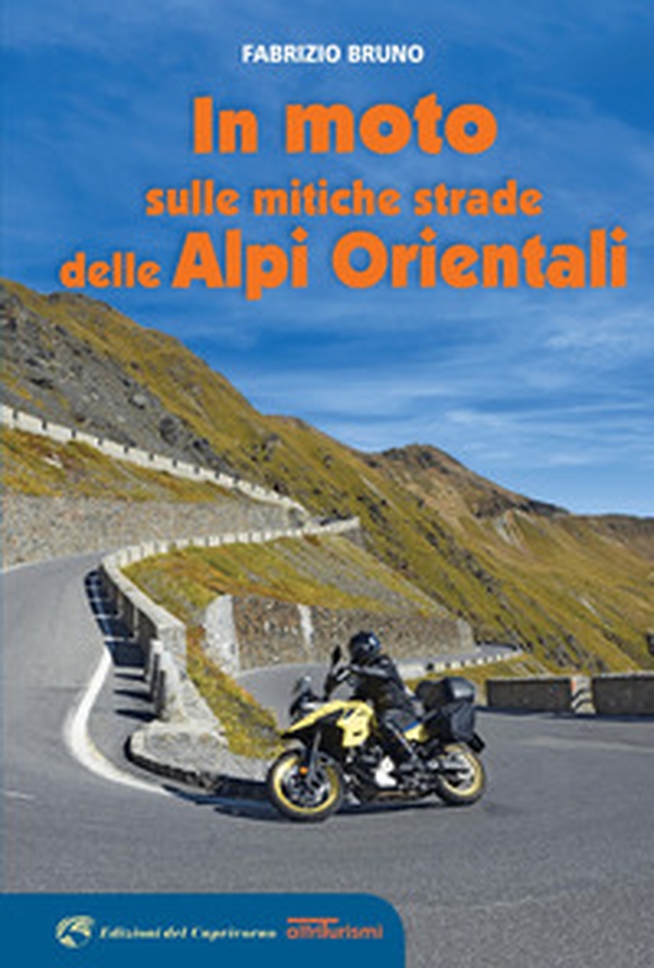 In moto sulle mitiche strade delle Alpi orientali - Librerie.coop In moto sulle mitiche strade delle Alpi orientali - Librerie.coop