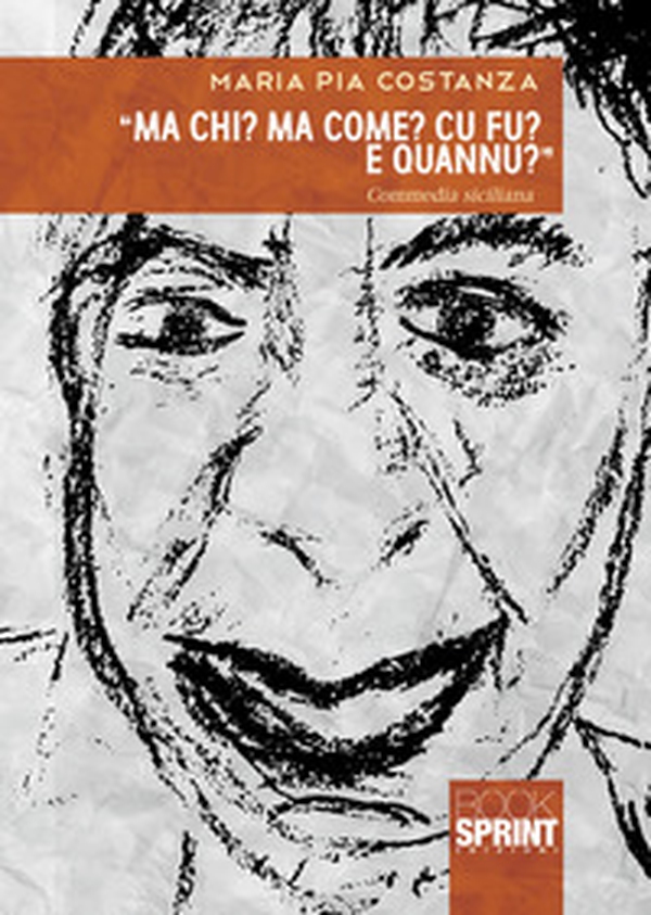 «Ma chi? Ma come? Cu fu? E quannu?» - Librerie.coop «Ma chi? Ma come? Cu fu? E quannu?» - Librerie.coop