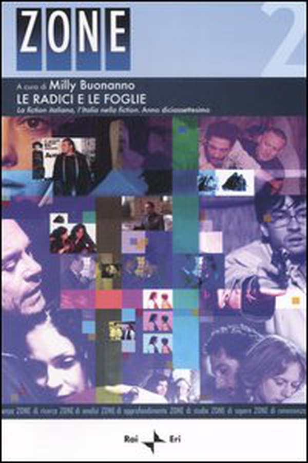 Le radici e le foglie. La fiction italiana, l'Italia nella fiction. Anno diciassettesimo - Librerie.coop Le radici e le foglie. La fiction italiana, l'Italia nella fiction. Anno diciassettesimo - Librerie.coop