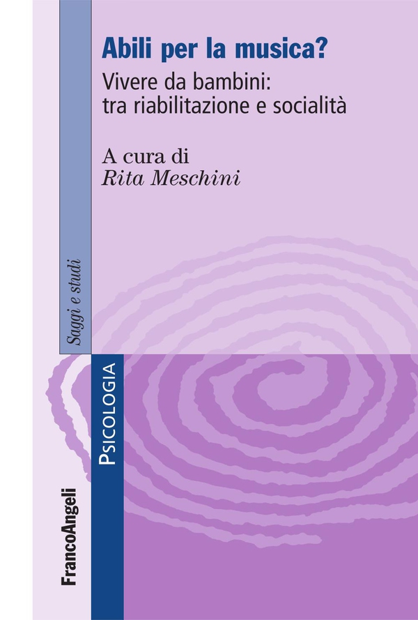 Abili per la musica? Vivere da bambini: tra riabilitazione e socialità - Librerie.coop Abili per la musica? Vivere da bambini: tra riabilitazione e socialità - Librerie.coop