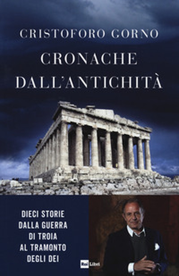 Cronache dall'antichità. Dieci storie dalla guerra di Troia al tramonto degli dei - Librerie.coop Cronache dall'antichità. Dieci storie dalla guerra di Troia al tramonto degli dei - Librerie.coop