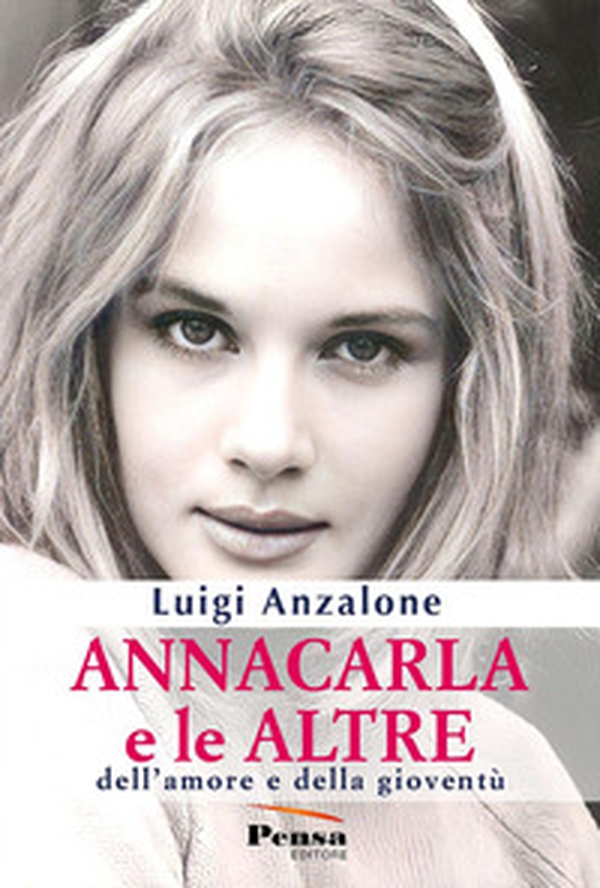 Annacarla e le altre. Dell'amore e della gioventù - Librerie.coop Annacarla e le altre. Dell'amore e della gioventù - Librerie.coop
