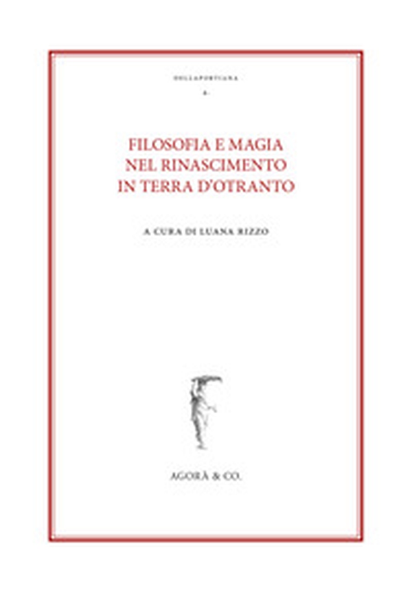 Filosofia e magia nel Rinascimento in terra d'Otranto - Librerie.coop Filosofia e magia nel Rinascimento in terra d'Otranto - Librerie.coop