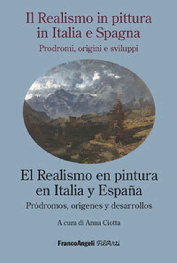 Il realismo in pittura in Italia e Spagna nell'Ottocento e le sue vie: prodromi, origini e sviluppi-El realismo en la pintura italiana y española del siglo XIX y sus caminos - Librerie.coop Il realismo in pittura in Italia e Spagna nell'Ottocento e le sue vie: prodromi, origini e sviluppi-El realismo en la pintura italiana y española del siglo XIX y sus caminos - Librerie.coop