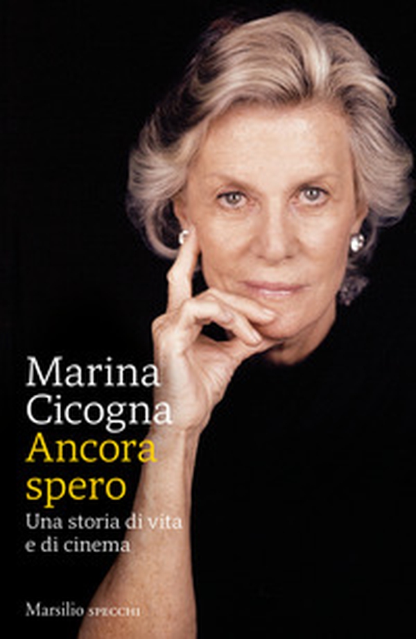 Ancora spero. Una storia di vita e di cinema - Librerie.coop Ancora spero. Una storia di vita e di cinema - Librerie.coop