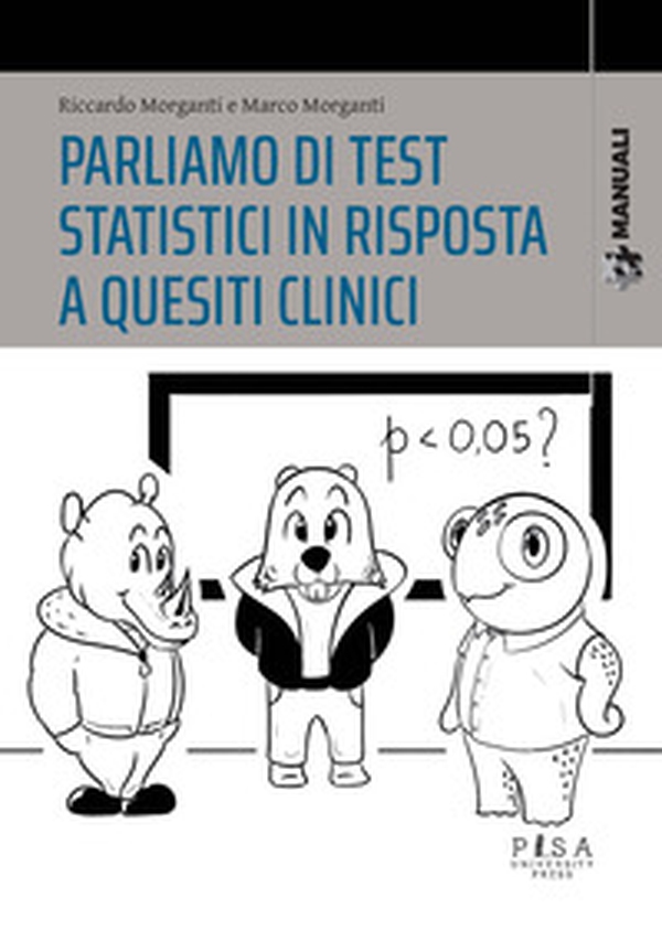 Parliamo di test statistici in risposta a quesiti clinici - Librerie.coop Parliamo di test statistici in risposta a quesiti clinici - Librerie.coop