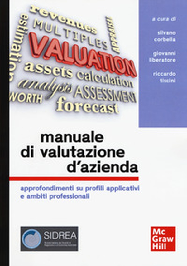 Manuale di valutazione d'azienda. Approfondimenti su profili applicativi e ambiti professionali - Librerie.coop Manuale di valutazione d'azienda. Approfondimenti su profili applicativi e ambiti professionali - Librerie.coop