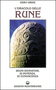 L'oracolo delle rune. Segni divinatori, di potenza, di conoscenza - Librerie.coop
